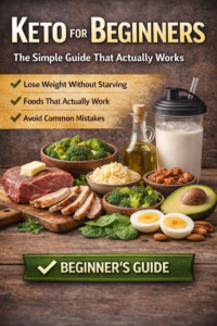 Read more about the article Keto for Beginners: The Simple Guide That Actually Works