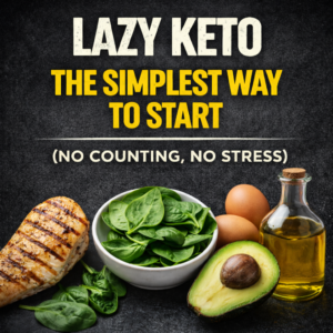 Read more about the article Lazy Keto: The Simplest Way to Start (No Counting, No Stress)
