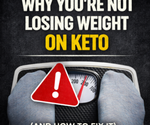 Why You're Not Losing Weight on Keto