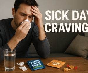 Person on a couch with cough drops, drink mix packets, and a glass of water, looking frustrated, with bold text overlay Sick Day Cravings